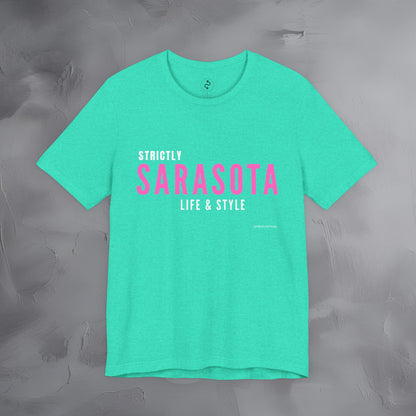 Strictly Sarasota Life & Style T-Shirt | Coastal Florida Lifestyle Tee | Gulf Coast Beachwear Graphic Shirt