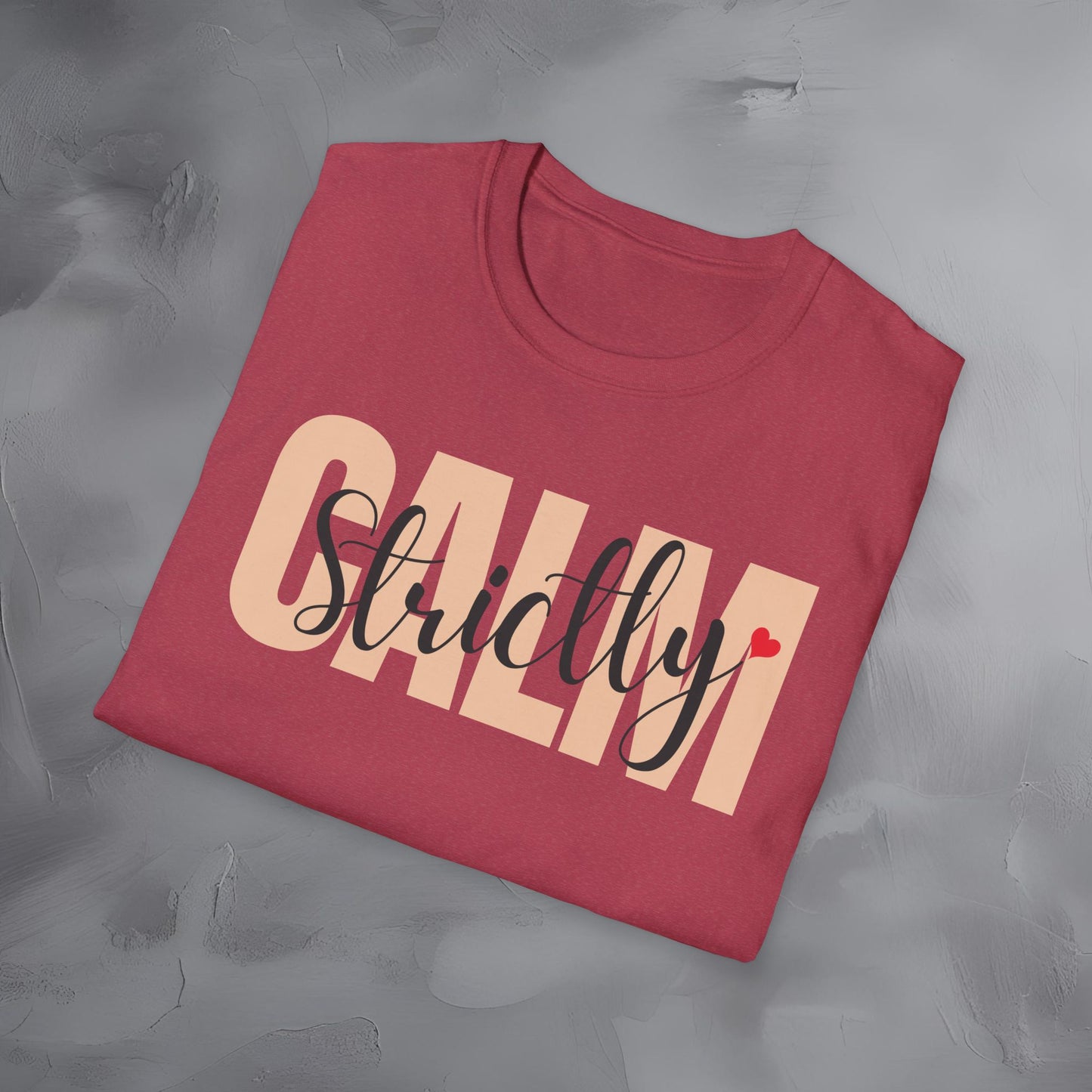 Strictly Calm T-Shirt