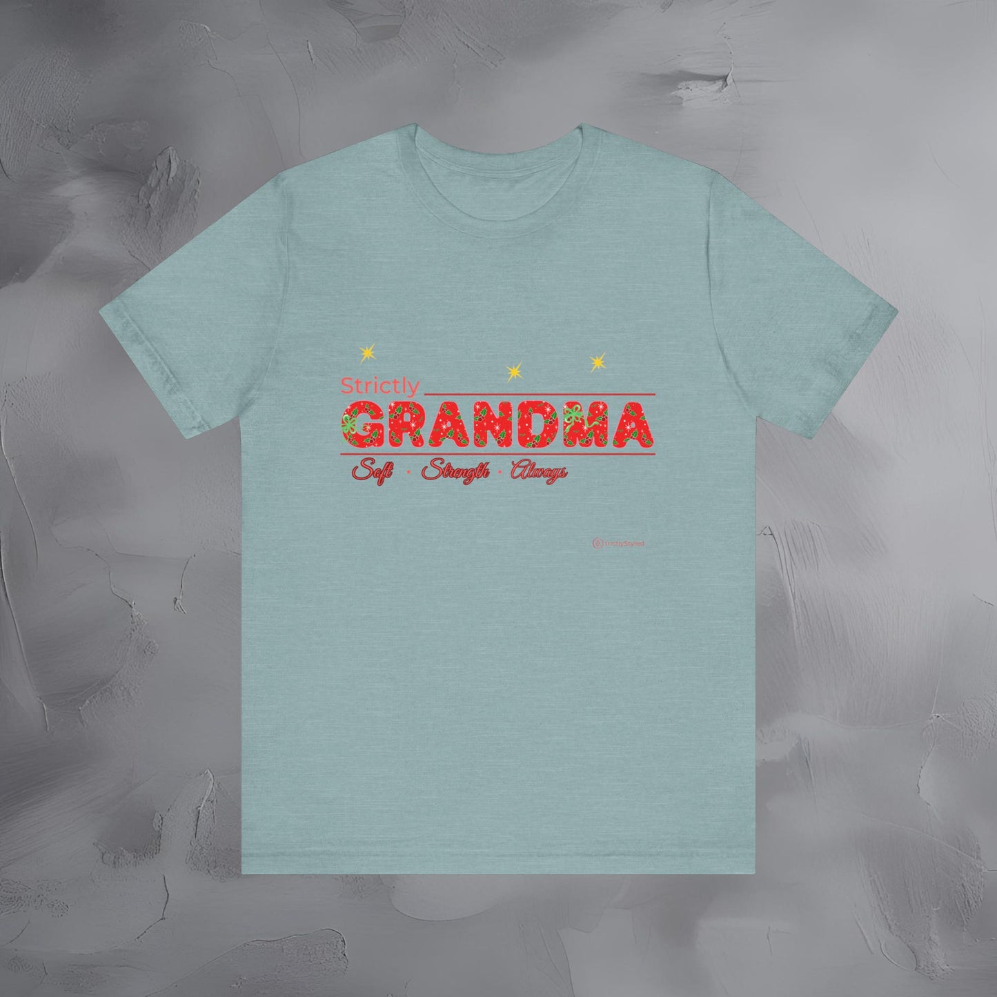 Strictly Grandma - Soft Strength Always - T-Shirt