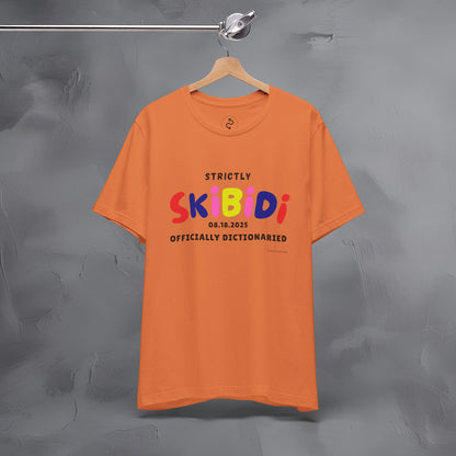 Strictly Skibidi T-Shirt - Officially Dictonaried - Fun Meme Shirt