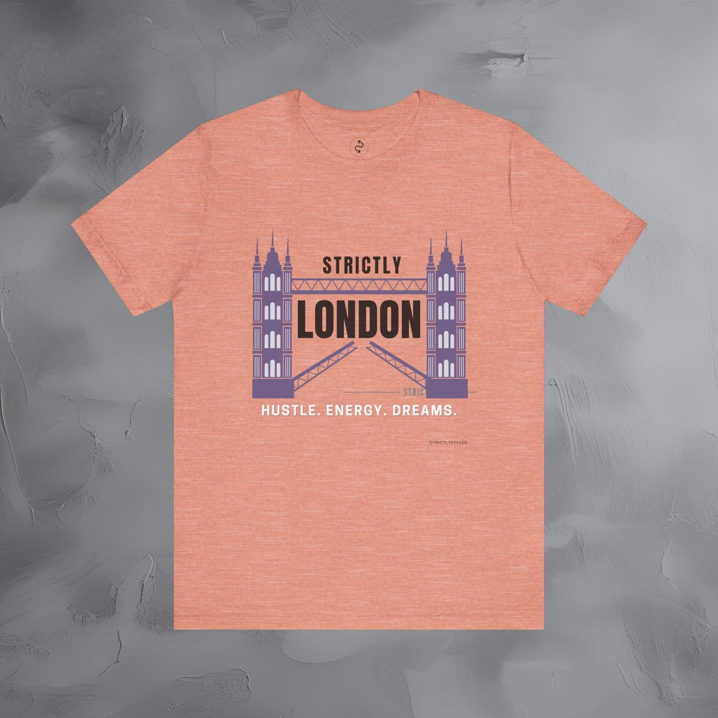 Strictly London – Hustle, Energy, Dreams T-Shirt - UK City Pride Graphic Tee | Modern London Streetwear Shirt