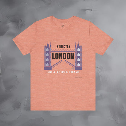 Strictly London – Hustle, Energy, Dreams T-Shirt - UK City Pride Graphic Tee | Modern London Streetwear Shirt