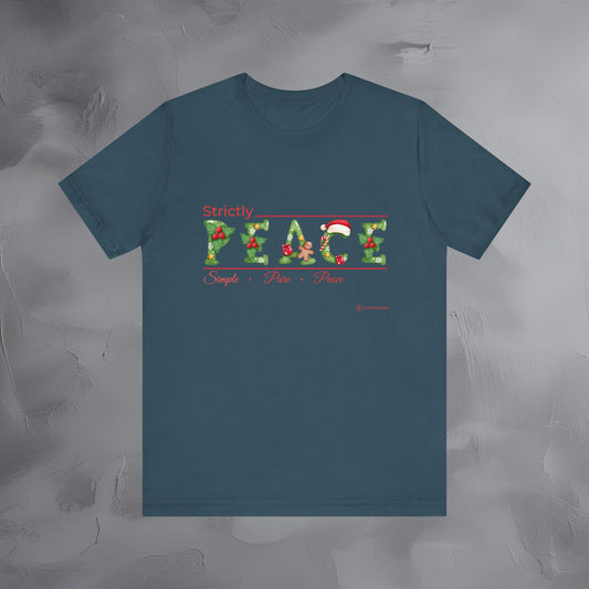 Strictly Peace – Simple • Pure • Peace - Minimal Holiday Shirt