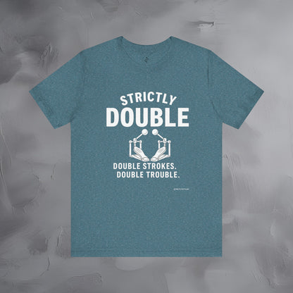 Strictly Double Stroke – Double Trouble Drummer T-Shirt