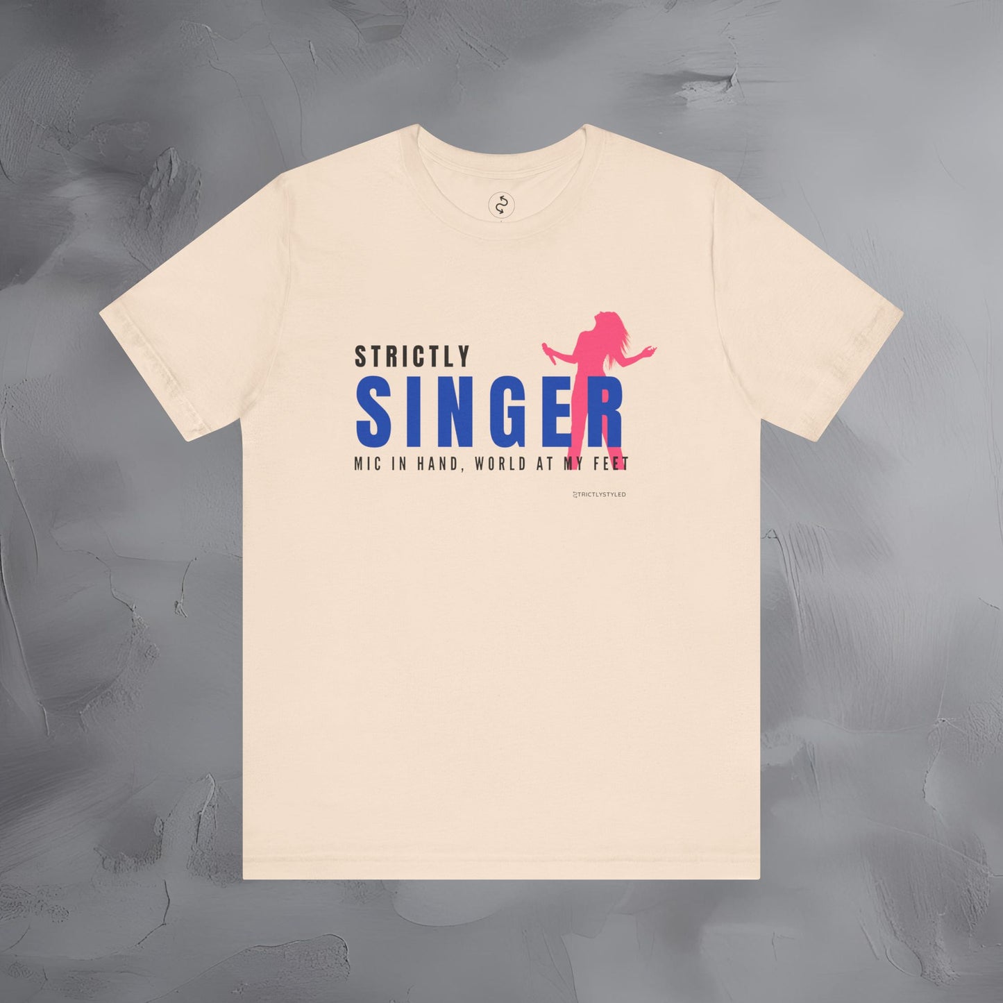Strictly Singer T-Shirt – Voice of Style | Musician Graphic Tee