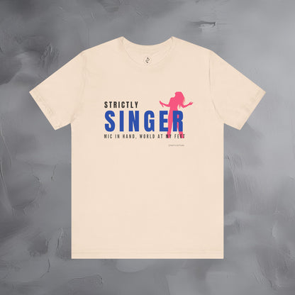 Strictly Singer T-Shirt – Voice of Style | Musician Graphic Tee