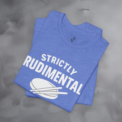 Strictly Rudimental T-Shirt – Paradiddles Before Pride Drummer Tee