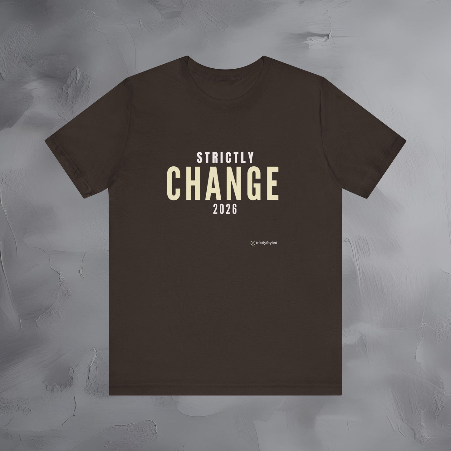 Strictly Change Shirt Minimalist New Year Intention T Shirt Unisex Graphic Tee