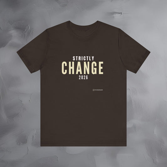 Strictly Change Shirt Minimalist New Year Intention T Shirt Unisex Graphic Tee