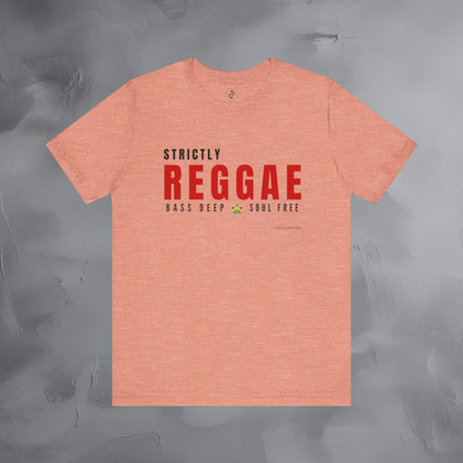 Strictly Reggae – Bass Deep. Soul Free. T-Shirt | Reggae Music Graphic Tee | Jamaican Roots Lifestyle Shirt