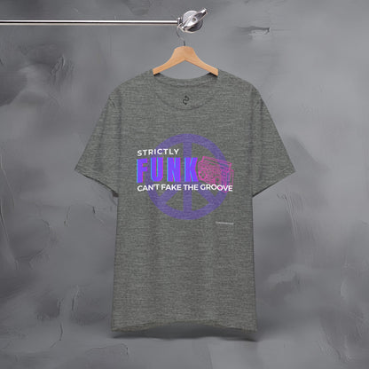 Strictly Funk T-Shirt – Can’t Fake the Groove – Funk Music Graphic Tee