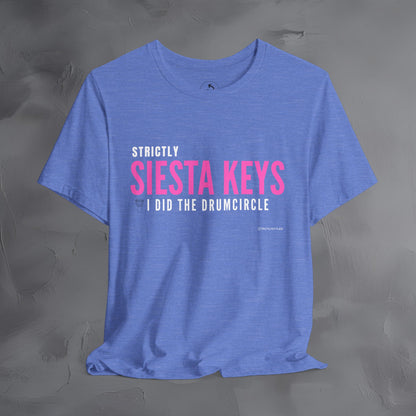 Strictly Siesta Key – I Did the Drum Circle T-Shirt | Sarasota Beach Sunset Drum Circle Graphic Tee