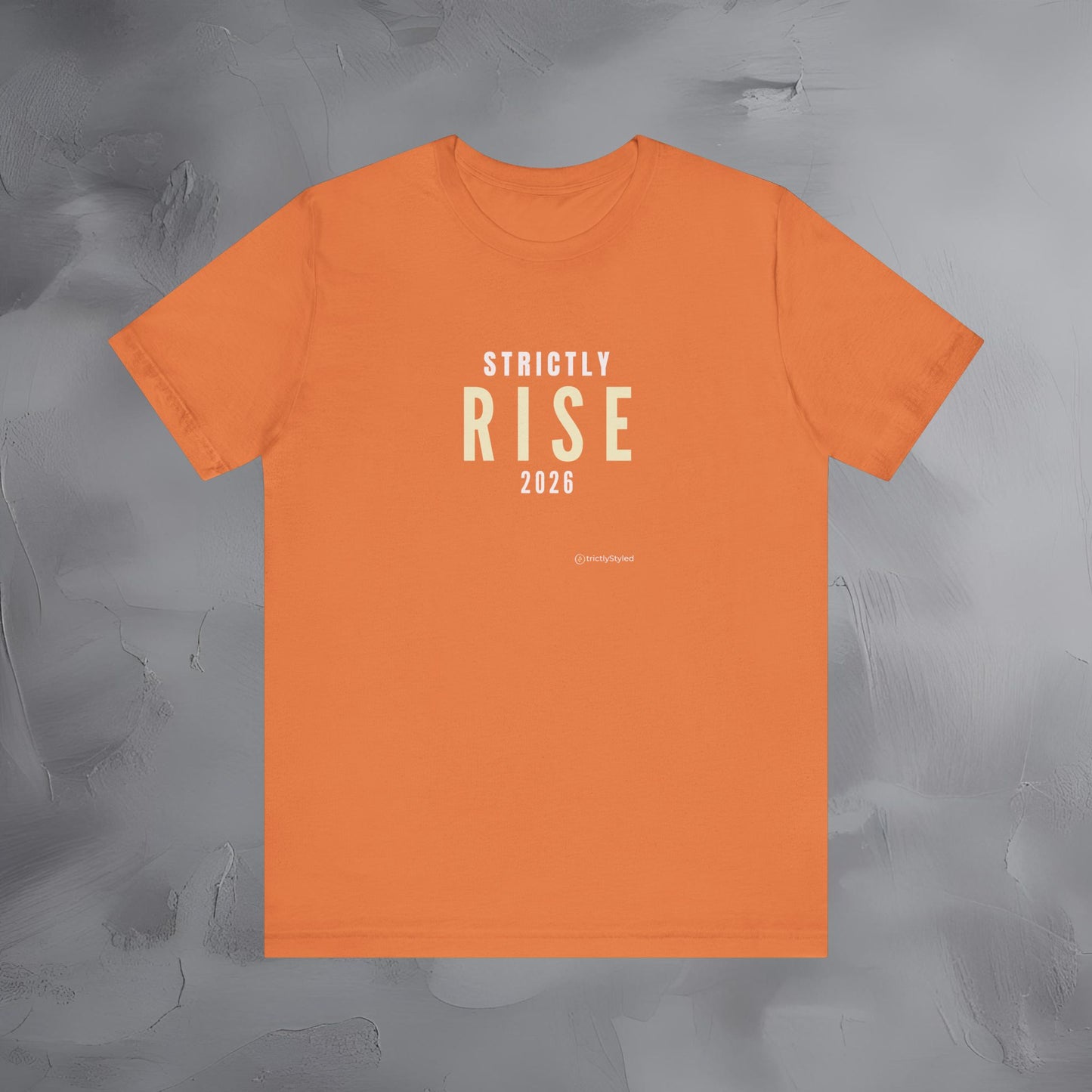 Strictly Rise Shirt Minimalist New Year Intention T Shirt Unisex Graphic Tee
