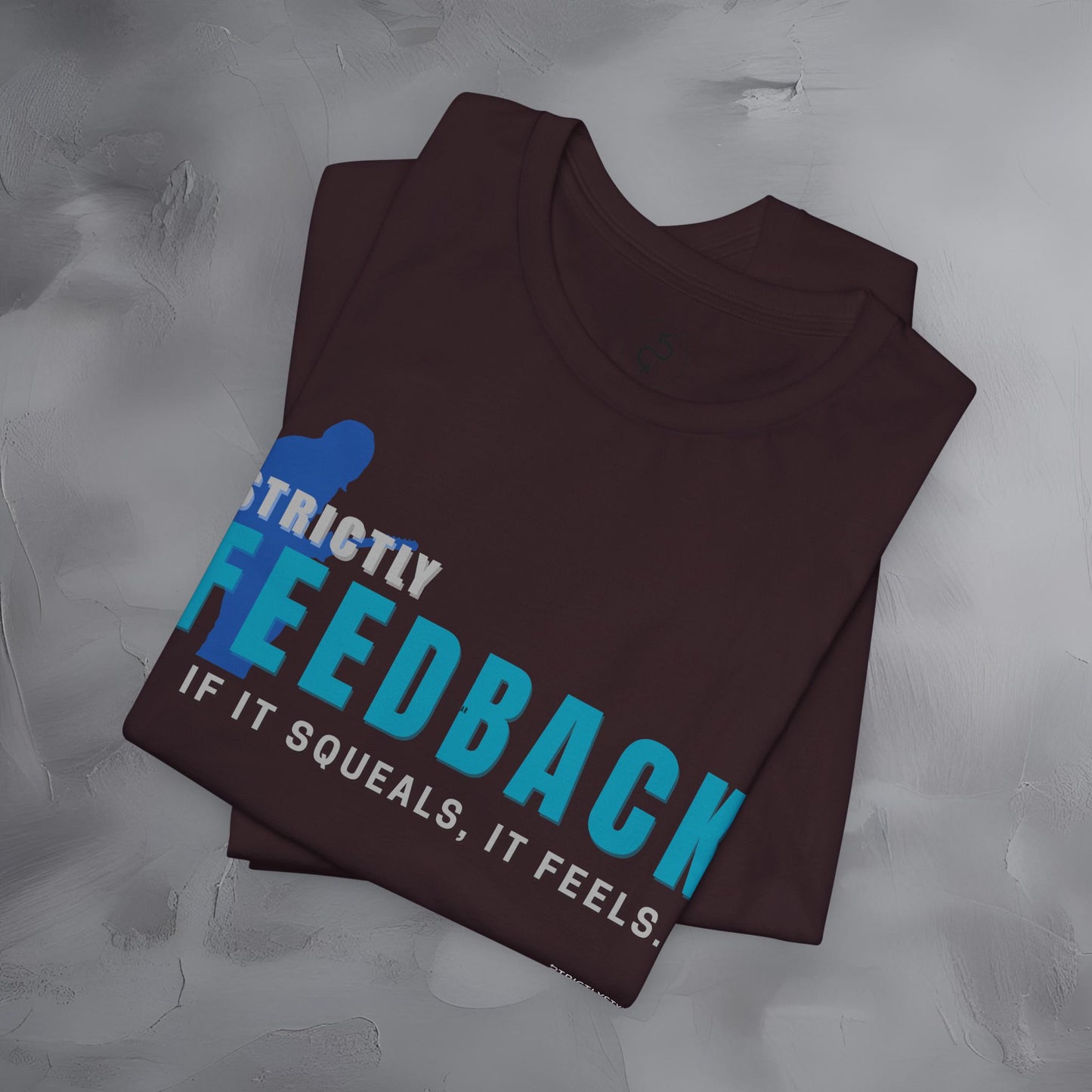 Strictly Feedback T-Shirt – If It Squeals It Feels Guitarist Tee
