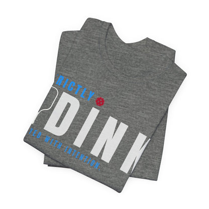 Strictly Dink – Played With Intention Pickleball T Shirt
