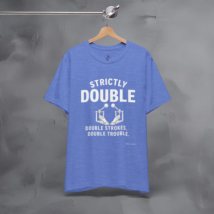 Strictly Double Stroke – Double Trouble Drummer T-Shirt