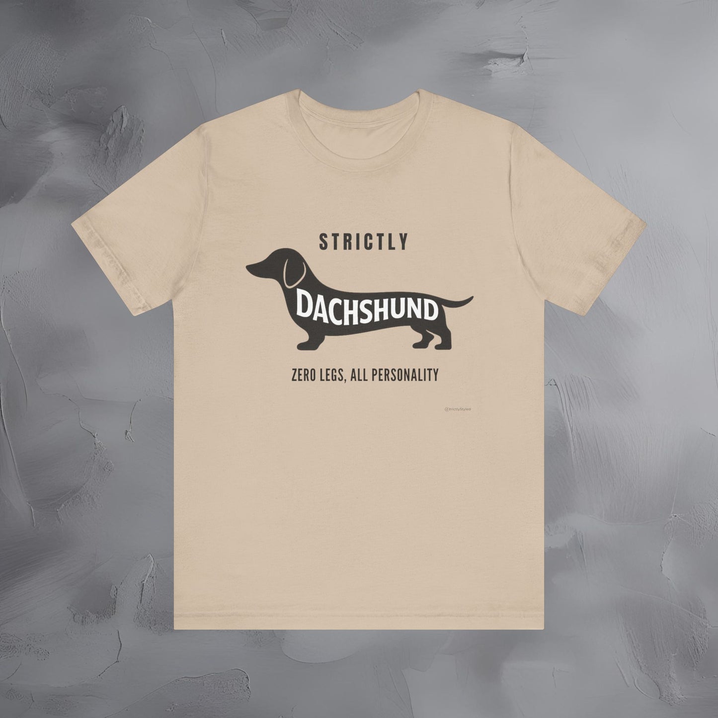 Strictly Dachshund Zero Legs All Personality T Shirt