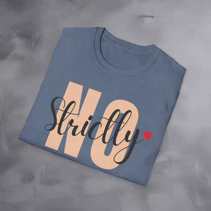 Strictly No T-Shirt