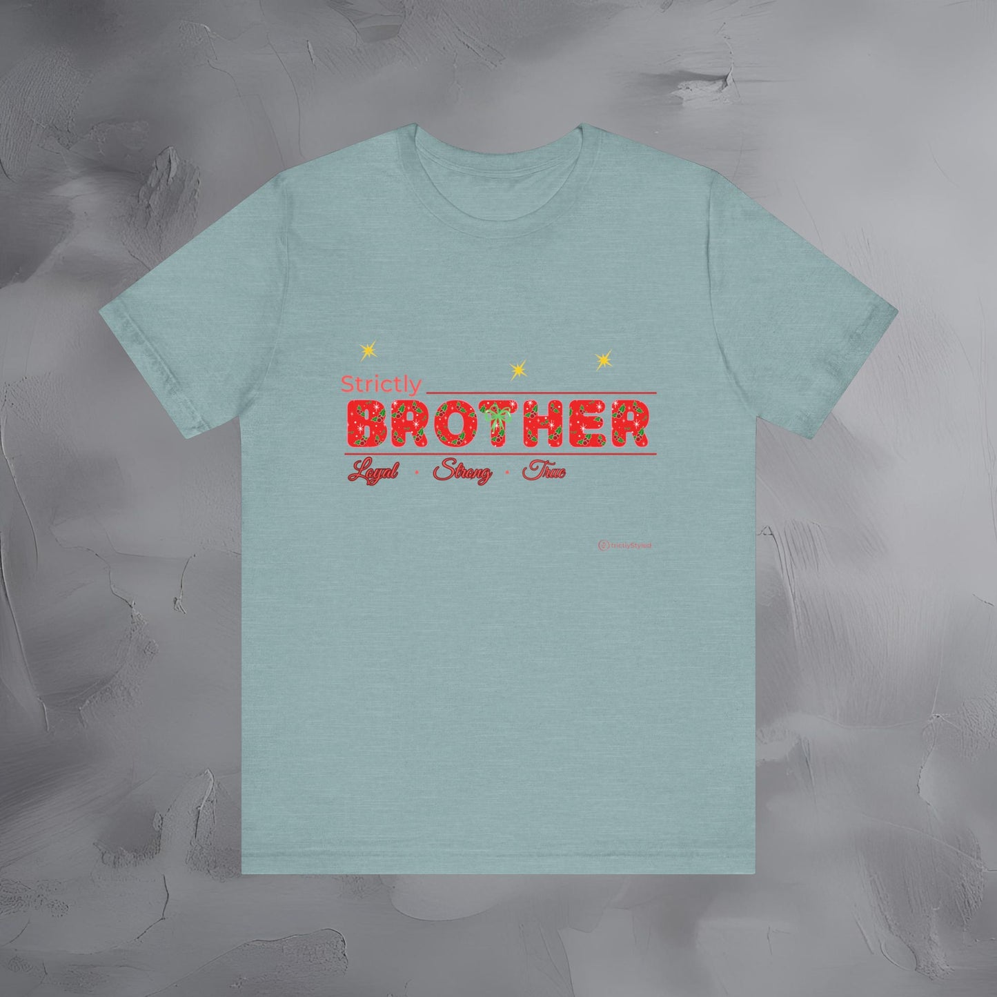 Strictly Brother - Loyal Strong True - T-Shirt