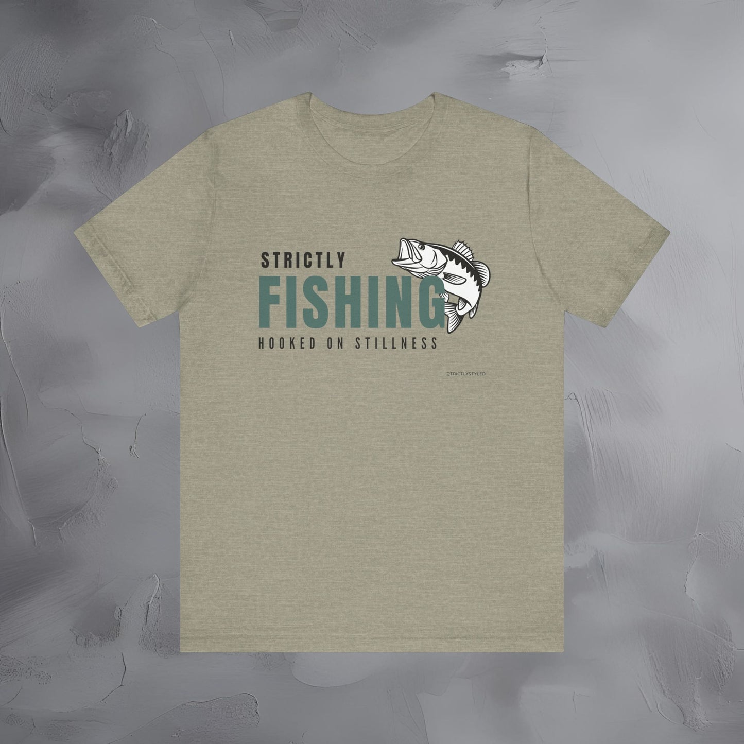 Strictly Fishing T-Shirt – Hooked on Stillness | Minimal Outdoor Lifestyle Tee
