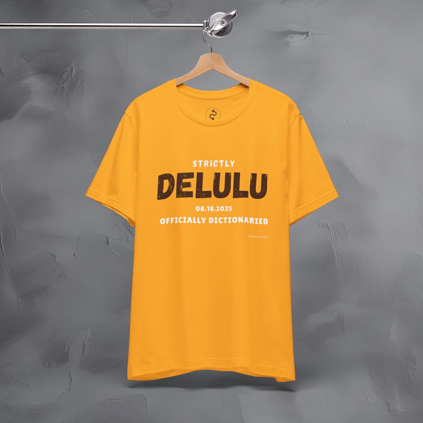 Strictly Delulu T Shirt - Officially Dictionaried Tee - Funny Viral Slogan Shirt