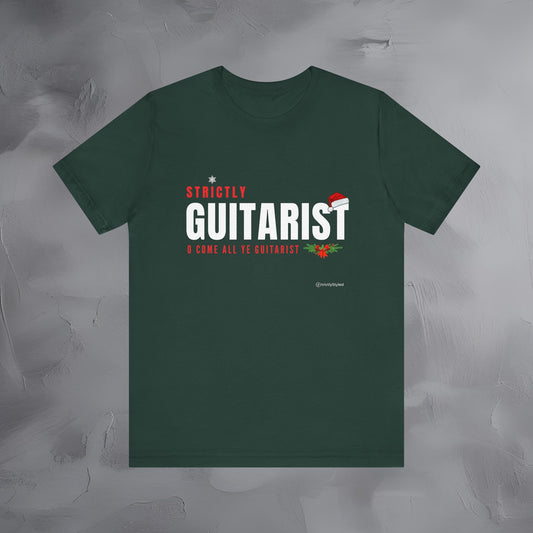 Strictly Guitarist – O Come All Ye Guitarists - Funny Christmas Guitar Shirt