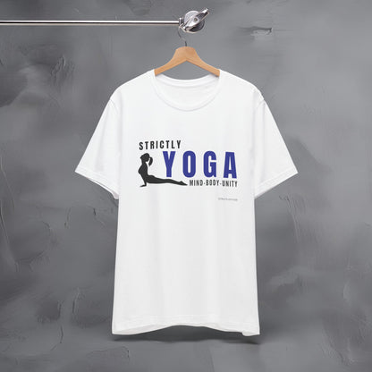 Strictly Yoga – Mind Body Unity T-Shirt - Yoga Lifestyle Graphic Tee - Mindfulness & Balance Shirt