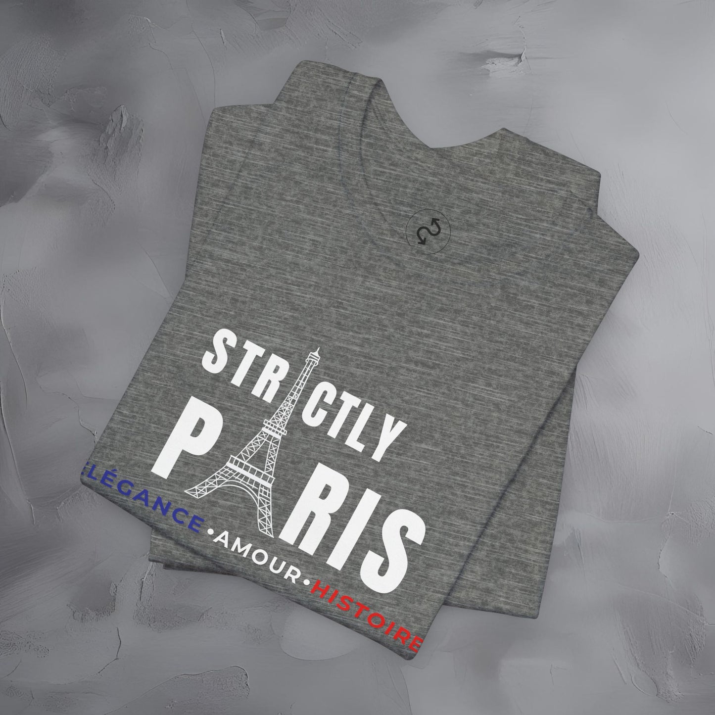 Strictly Paris – Élégance, Amour, Histoire T-Shirt - French City Pride Graphic Tee - Paris Lifestyle Streetwear Shirt
