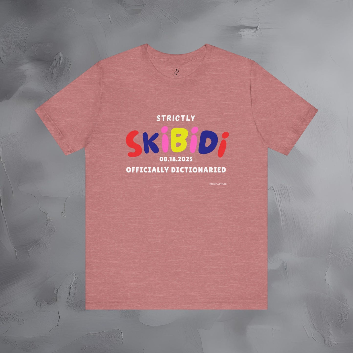 Strictly Skibidi T-Shirt - Officially Dictonaried - Fun Meme Shirt
