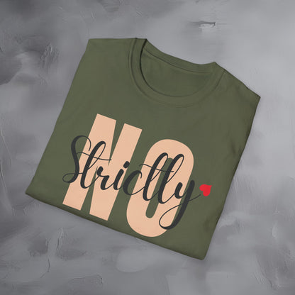 Strictly No T-Shirt