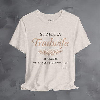 Strictly Tradwife T Shirt - Officially Dictionaried Floral Script Tee