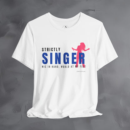 Strictly Singer T-Shirt – Voice of Style | Musician Graphic Tee