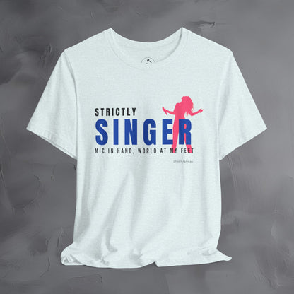 Strictly Singer T-Shirt – Voice of Style | Musician Graphic Tee