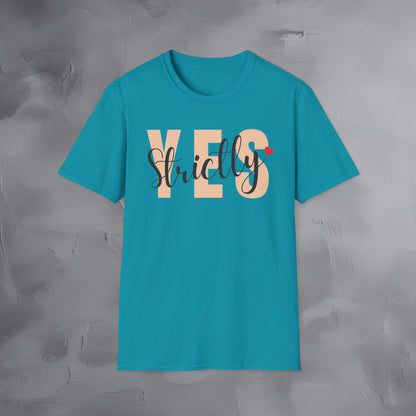 Strictly Yes T-Shirt