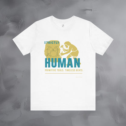 Strictly Human T-Shirt – Drum & Rhythm Graphic Tee - Primitive Tools, Timeless Beats