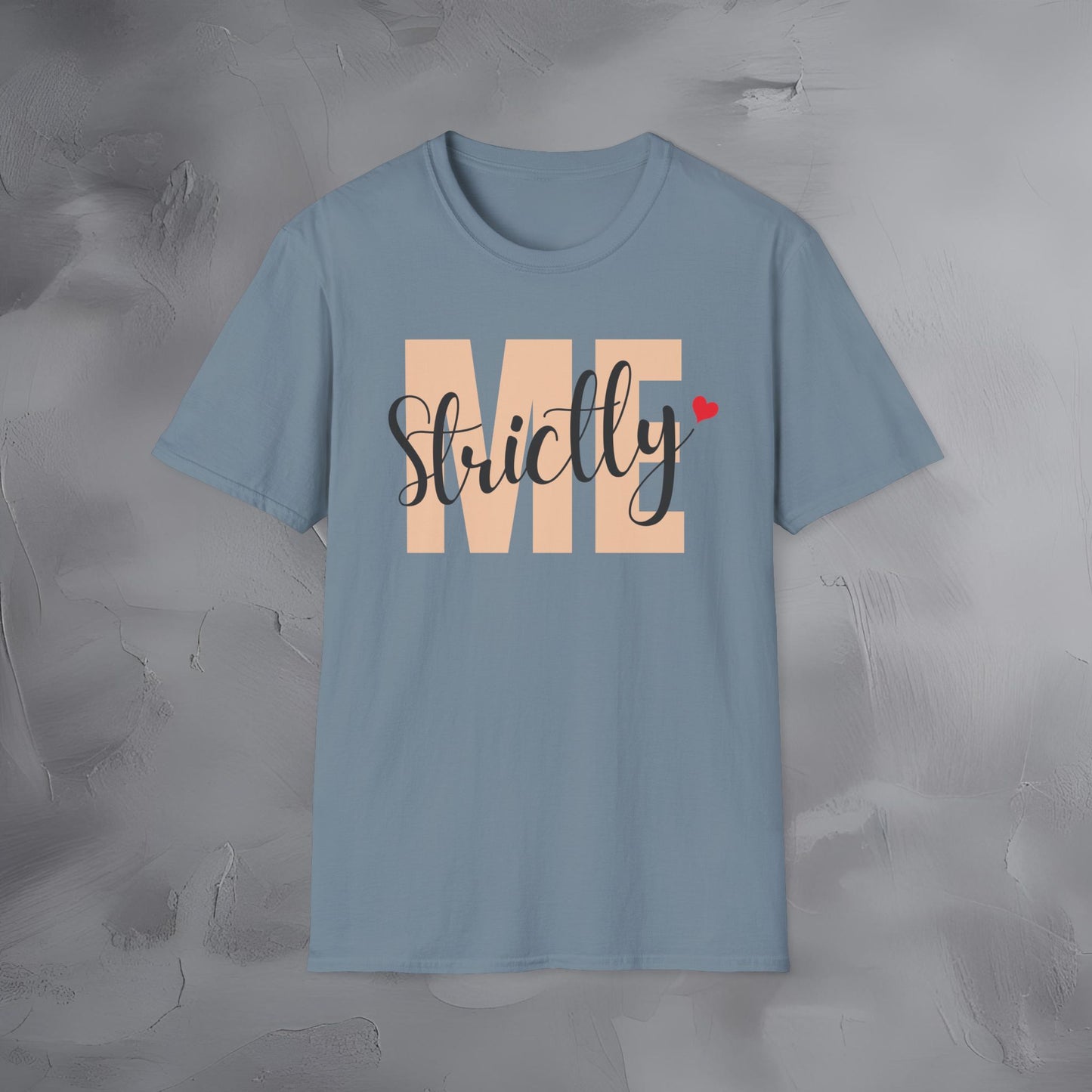 Strictly Me - T-Shirt