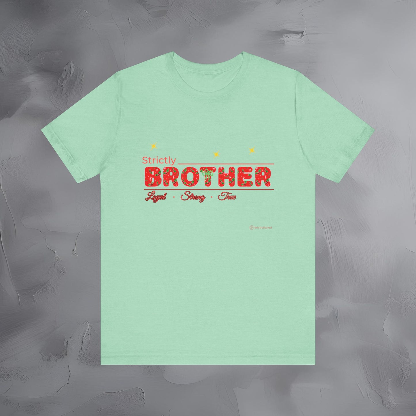 Strictly Brother - Loyal Strong True - T-Shirt
