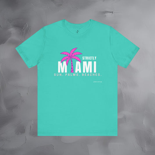 Strictly Miami T-Shirt – Sun Palms Beaches City Vibes Tee