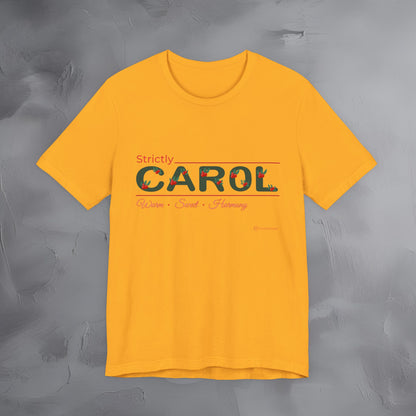 Strictly Carol — T-Shirt