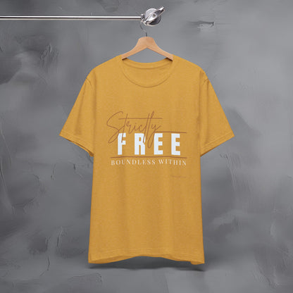 Strictly Free – Boundless Within T-Shirt - Inner Freedom Graphic Tee - Mindful Lifestyle Shirt