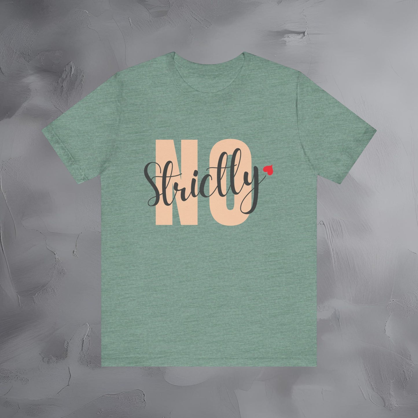 Strictly No — Minimalist T-Shirt