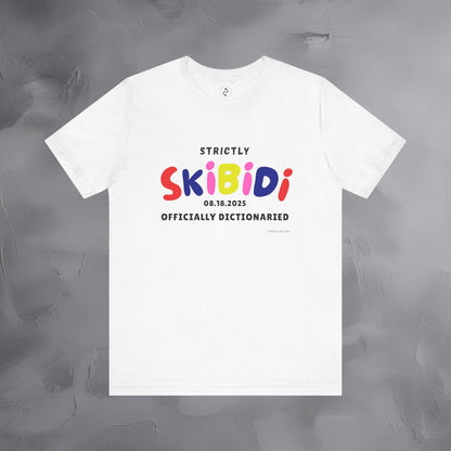 Strictly Skibidi T-Shirt - Officially Dictonaried - Fun Meme Shirt