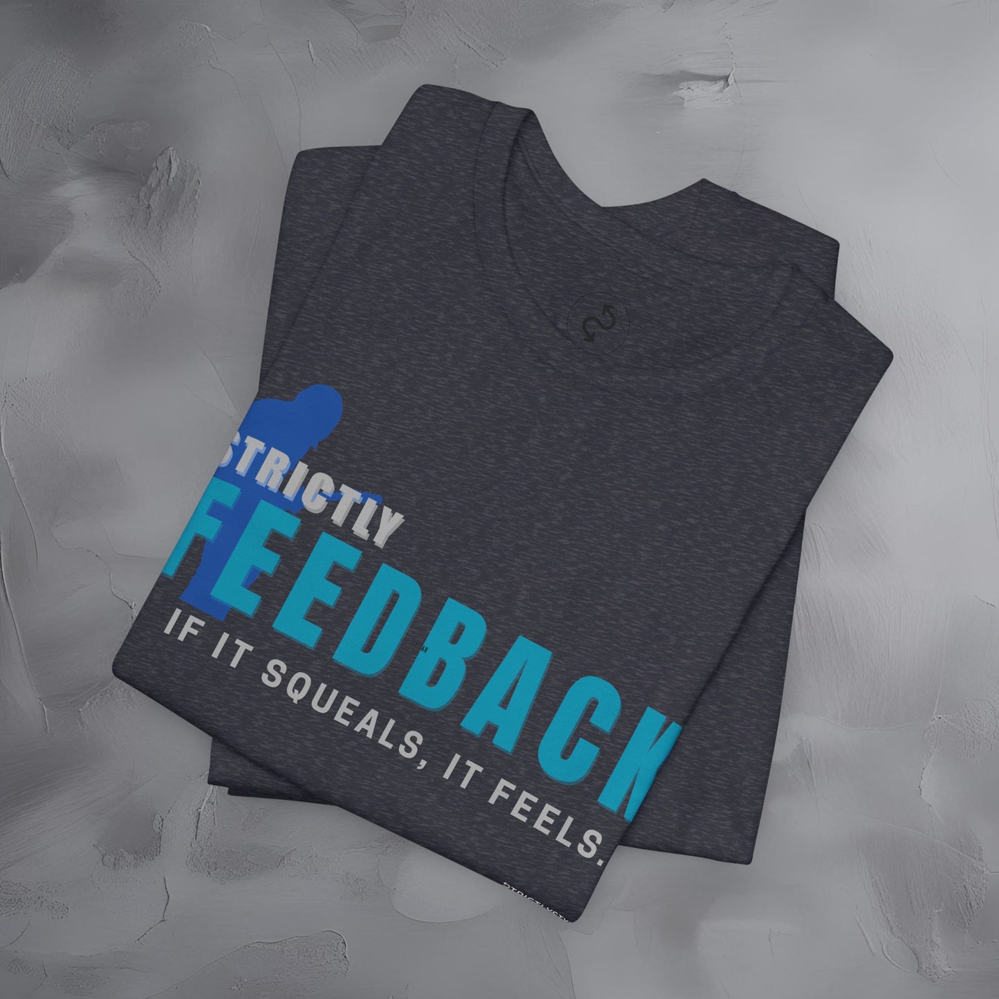 Strictly Feedback T-Shirt – If It Squeals It Feels Guitarist Tee