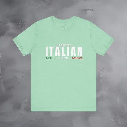 Strictly Italian – Arte, Gusto, Amore T-Shirt | Italian Culture Graphic Tee | Italy Lifestyle Streetwear Shirt
