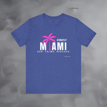 Strictly Miami T-Shirt – Sun Palms Beaches City Vibes Tee