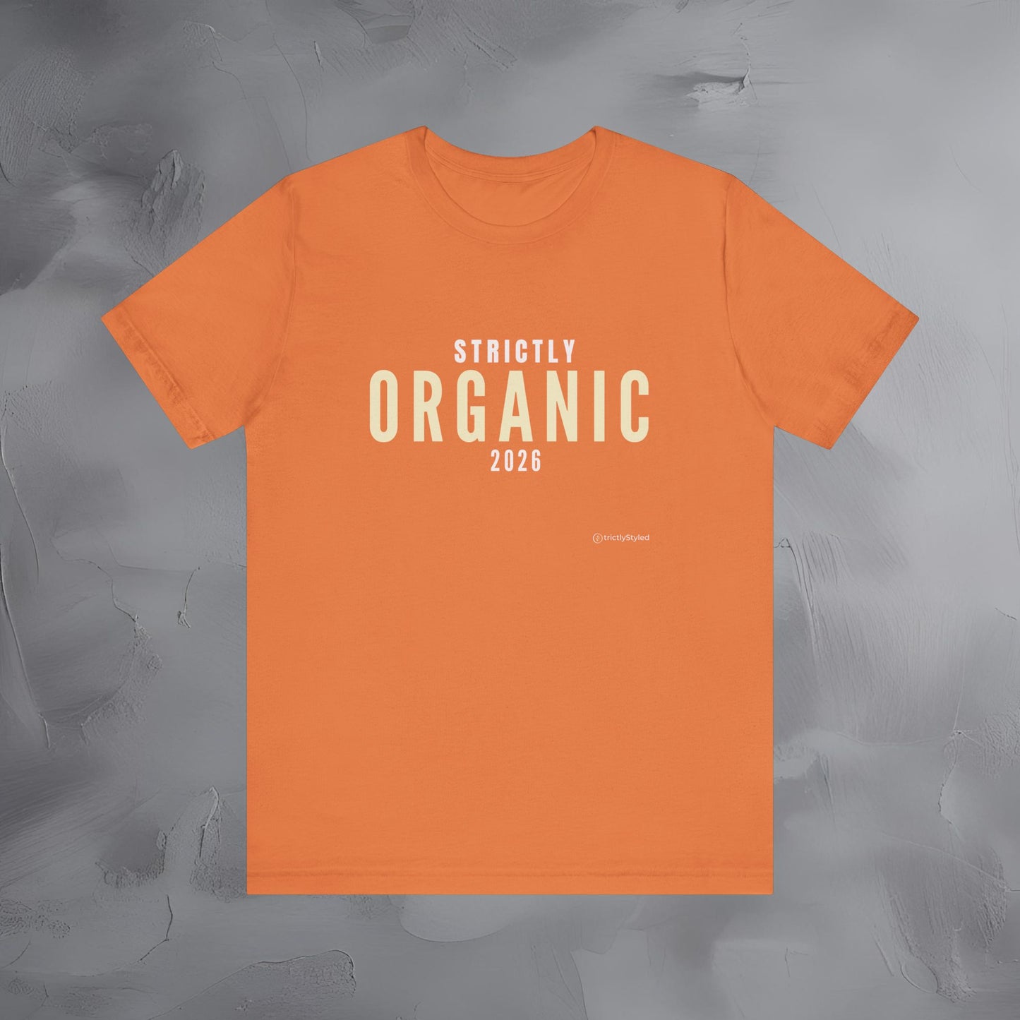 Strictly Organic Shirt Minimalist New Year Intention T Shirt Unisex Graphic Tee