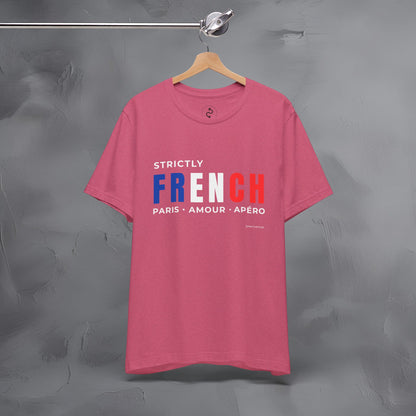 Strictly French – Paris, Amour, Apéro T-Shirt | French Lifestyle Graphic Tee | Parisian Culture Streetwear Shirt