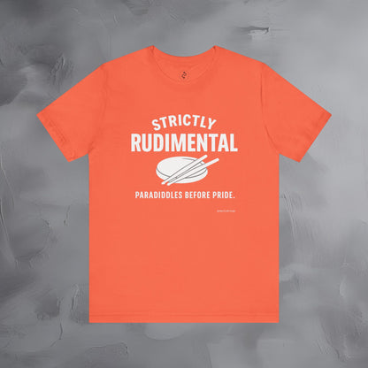 Strictly Rudimental T-Shirt – Paradiddles Before Pride Drummer Tee