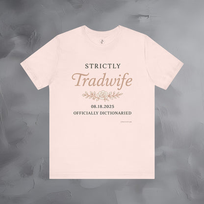 Strictly Tradwife T Shirt - Officially Dictionaried Floral Script Tee
