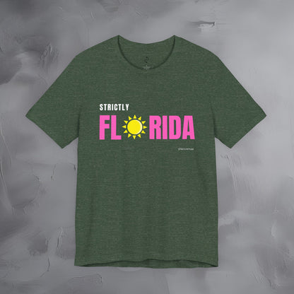 Strictly Florida T-Shirt – Sunshine State Pride | Coastal Style Graphic Tee